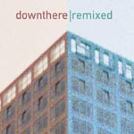 Downthere Remixed